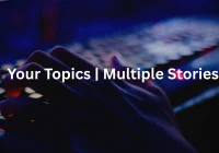your topics | multiple stories